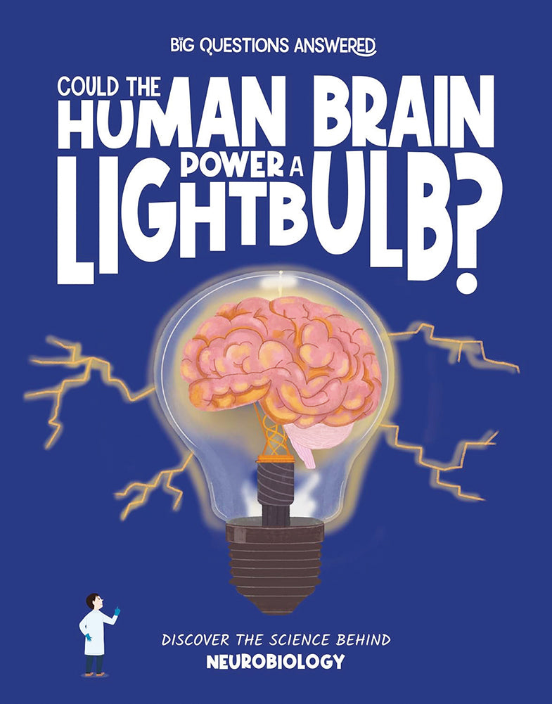 Big Questions Answered: Could the Human Brain Power a Lightbulb? Neurobiology