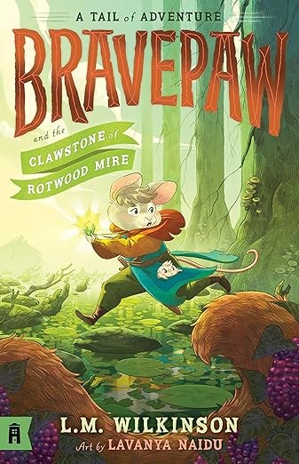 Bravepaw 2: Bravepaw and the Clawstone of Rotwood Mire