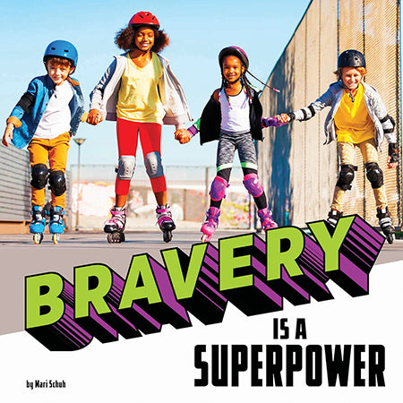 Real-Life Superpowers Bravery Is A Superpower