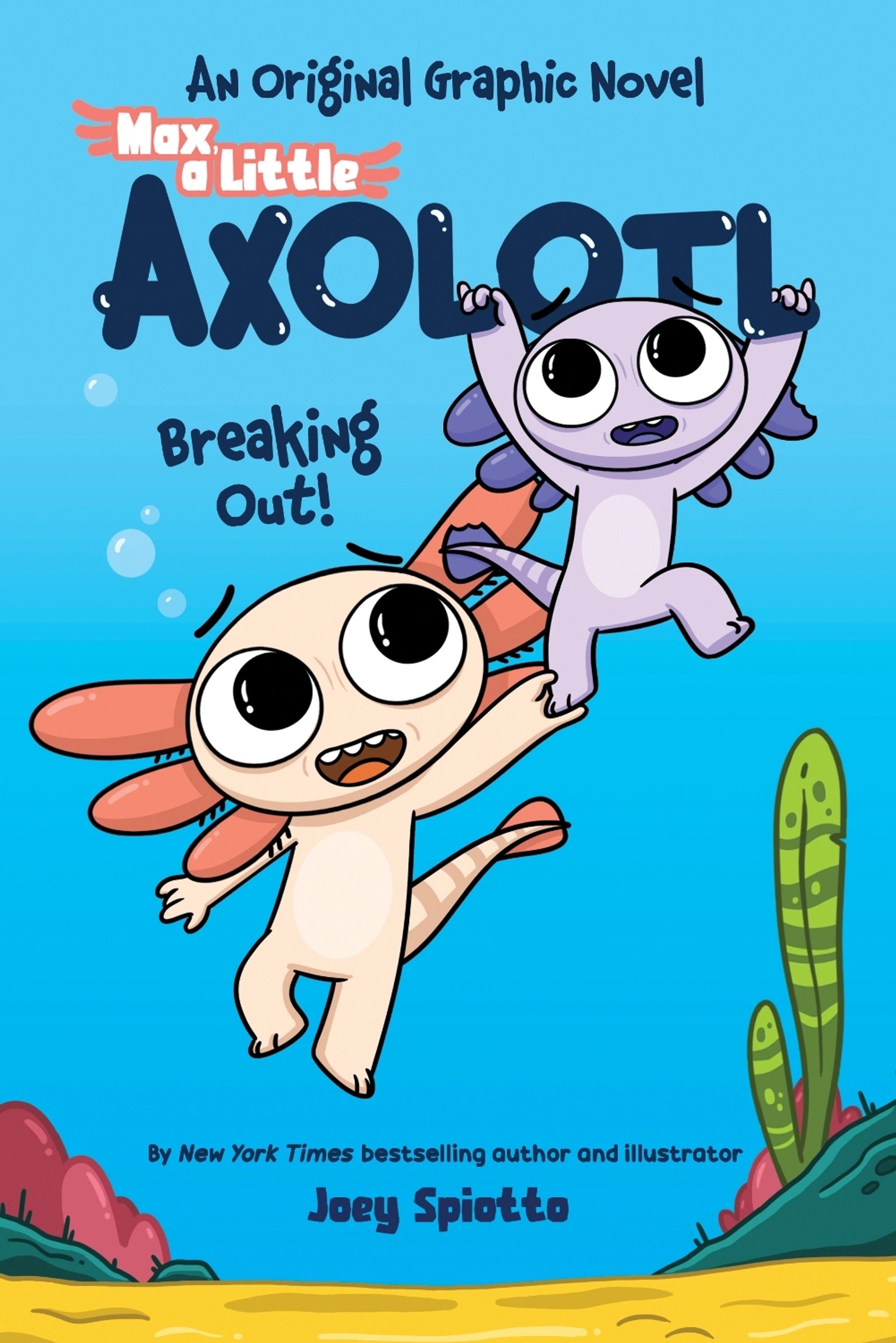 Max, A Little Axolotl #2: Breaking Out!