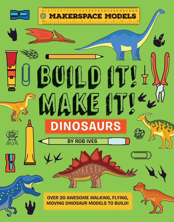 Build It! Make It! Dinosaurs
