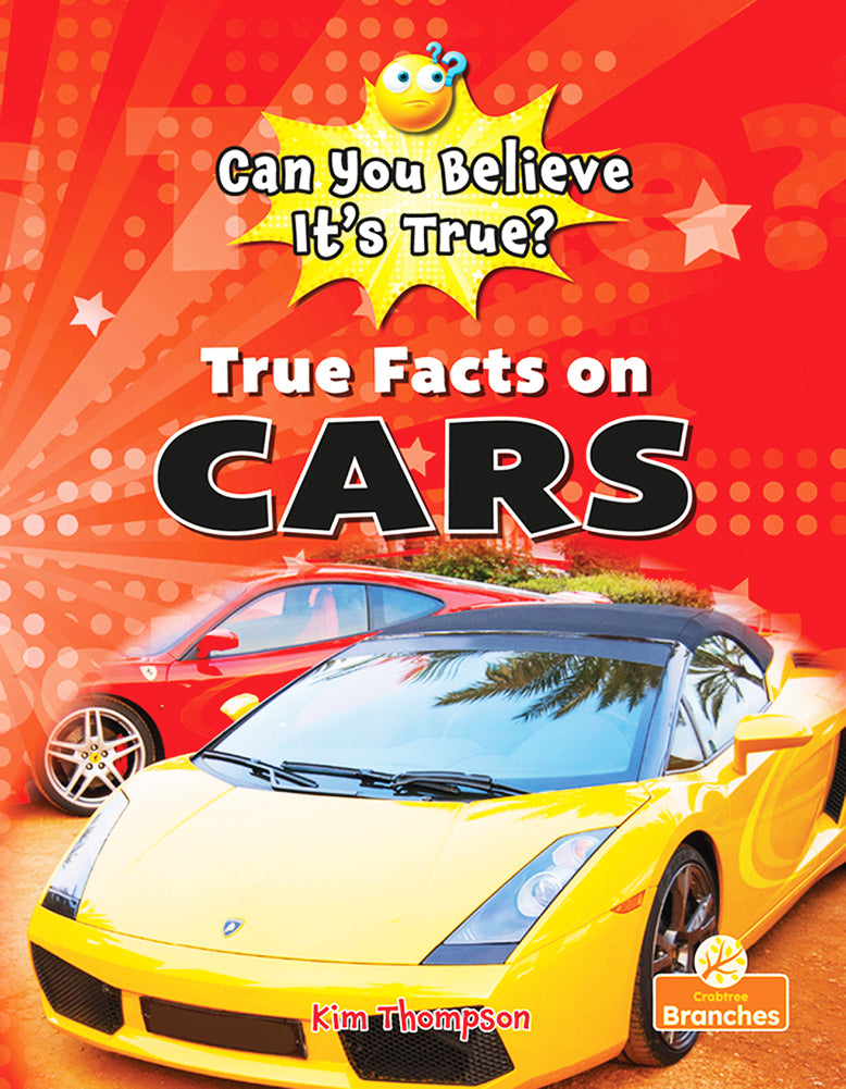 Can You Believe It's True?: True Facts on Cars