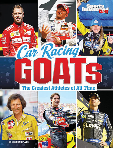 Sports Illustrated Kids: Car Racing GOATs