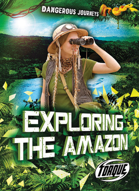 Dangerous Journeys: Exploring the Amazon