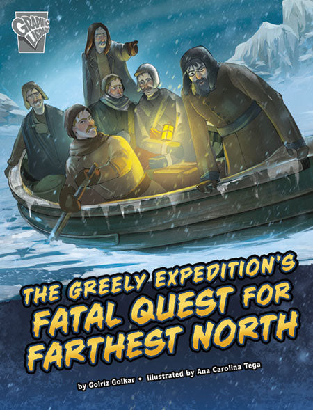 Deadly Expeditions: The Greely Expedition's Fatal Quest for Farthest North