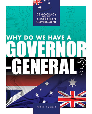 Democracy and the Australian Government: Why Do We Have a Governor-General?