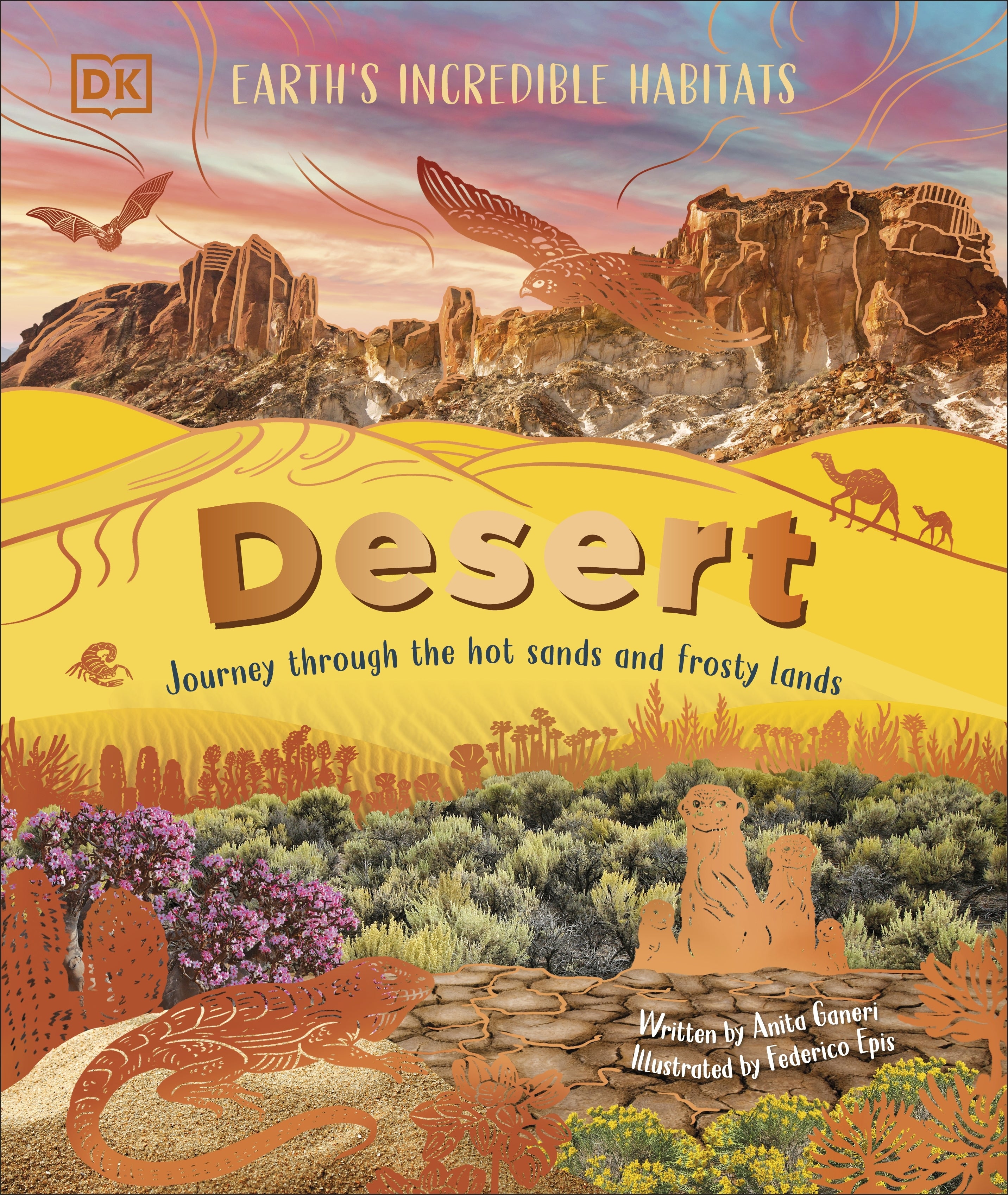 Desert: Journey Through the Hot Sands and Frosty Lands