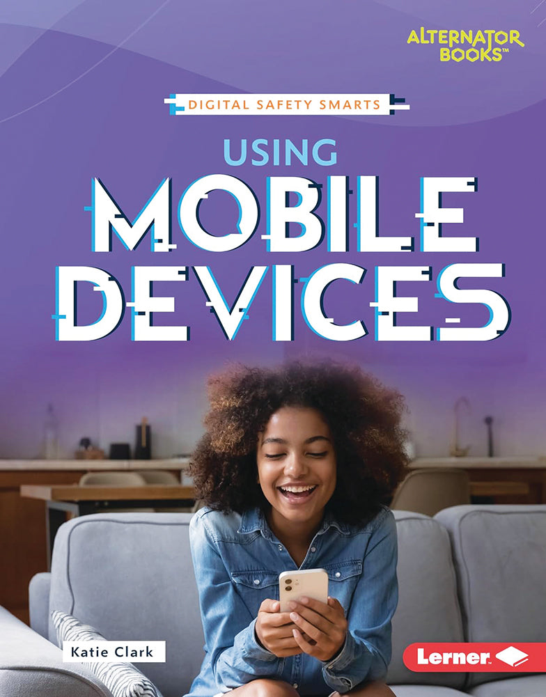 Digital Safety Smarts: Using Mobile Devices