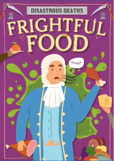 Disastrous Deaths: Frightful Food