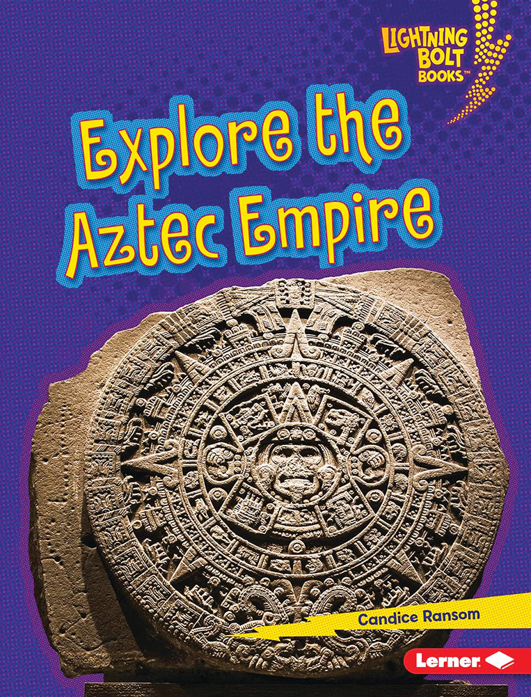 Early Civilizations: Explore the Aztec Empire