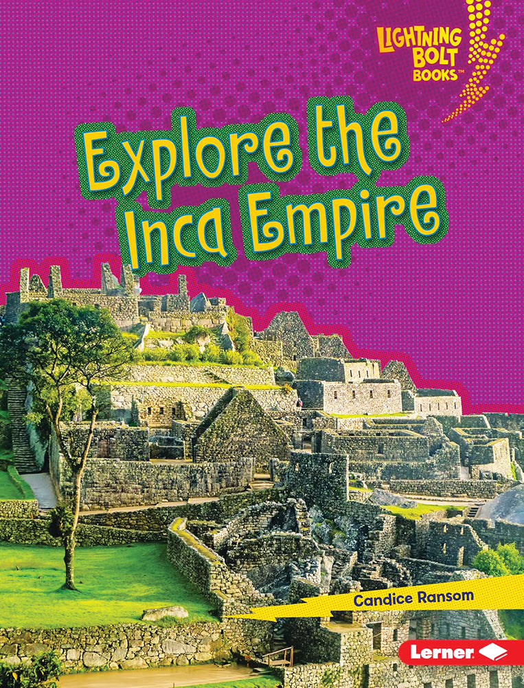 Early Civilizations: Explore the Inca Empire