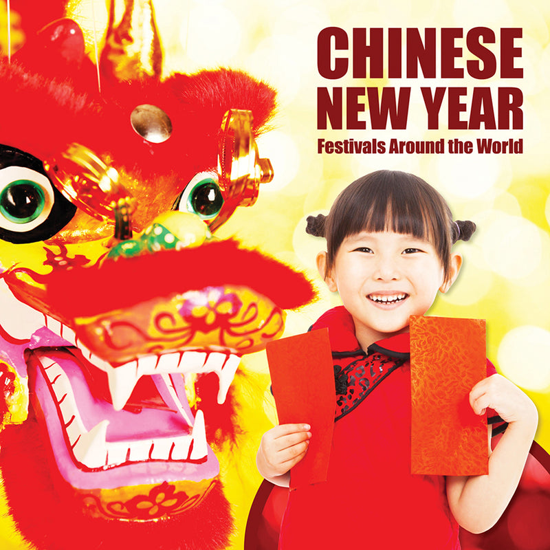 Festivals Around the World: Chinese New Year