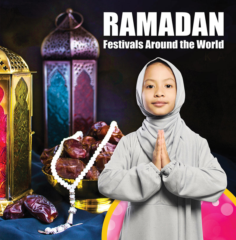 Festivals Around the World: Ramadan