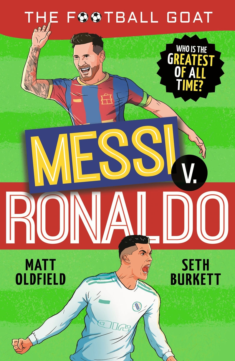 The Football GOAT: Messi v. Ronaldo: Who is the greatest of all time?