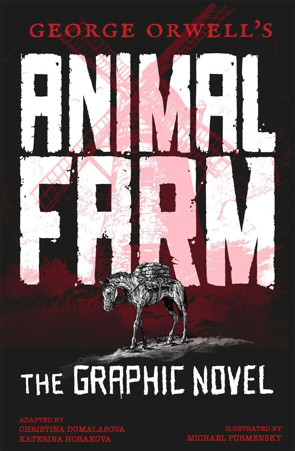 George Orwell's Animal Farm: The Graphic Novel