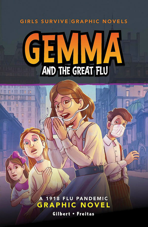 Girls Survive Graphic Novels: Gemma and the Great Flu