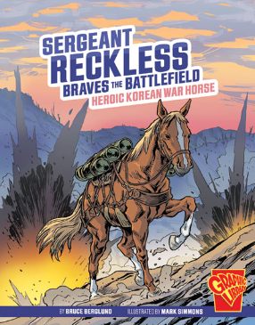 Heroic Animals: Sergeant Reckless Braves the Battlefield