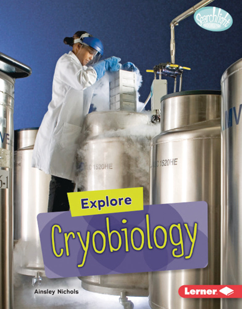 High-Tech Science: Explore Cryobiology