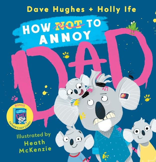 How (Not) to Annoy Dad