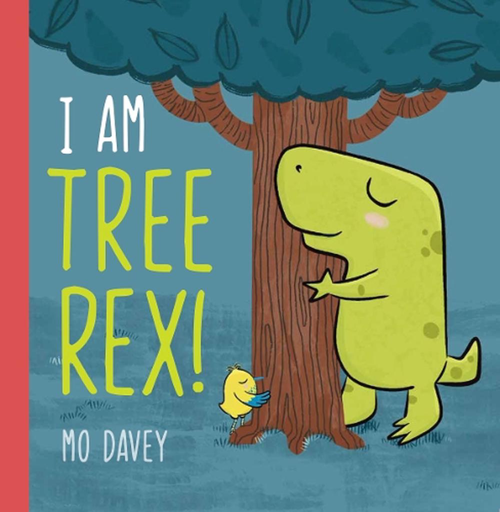 I Am Tree I Am Tree Rex!