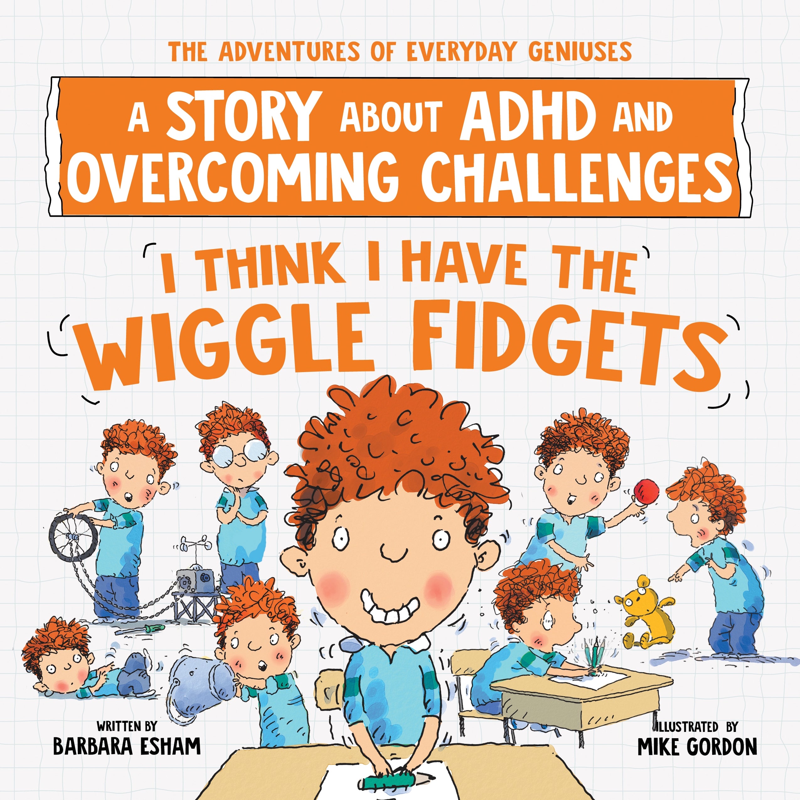 Adventures of Everyday Geniuses I Think I Have the Wiggle Fidgets