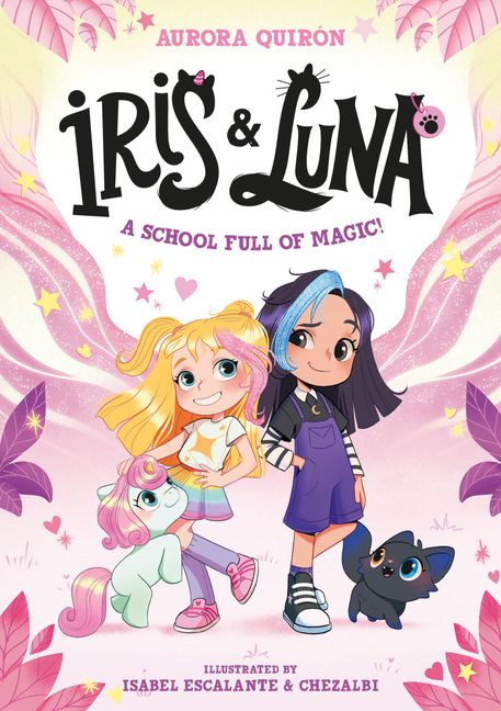 Iris & Luna: A School Full of Magic!