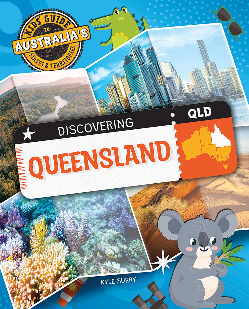 Kids Guide to Australia's States and Territories: Discovering Queensland
