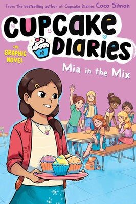 Cupcake Diaries Vol 2: Mia in the Mix The Graphic Novel