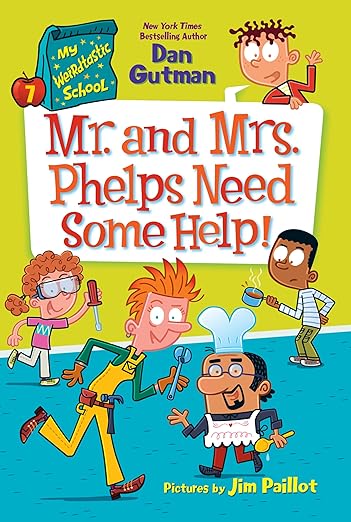 My Weirdtastic School 7: Mr. and Mrs. Phelps Need Some Help!