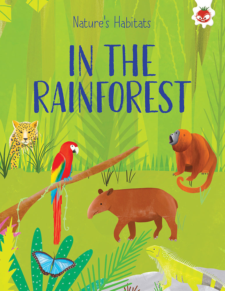 Nature's Habitats: In The Rainforest