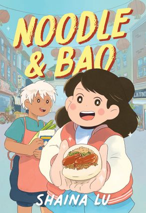 Noodle & Bao: Graphic Novel