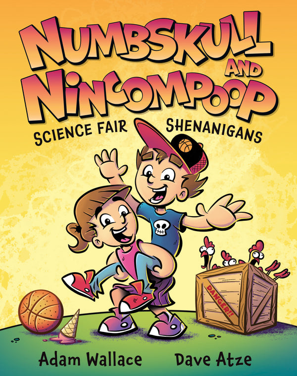Numbskull and Nincompoop: Science Fair Shenanigans