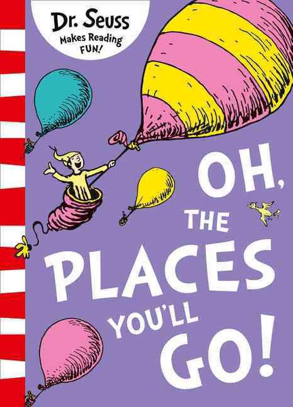 Dr. Seuss Oh, The Places You’ll Go!