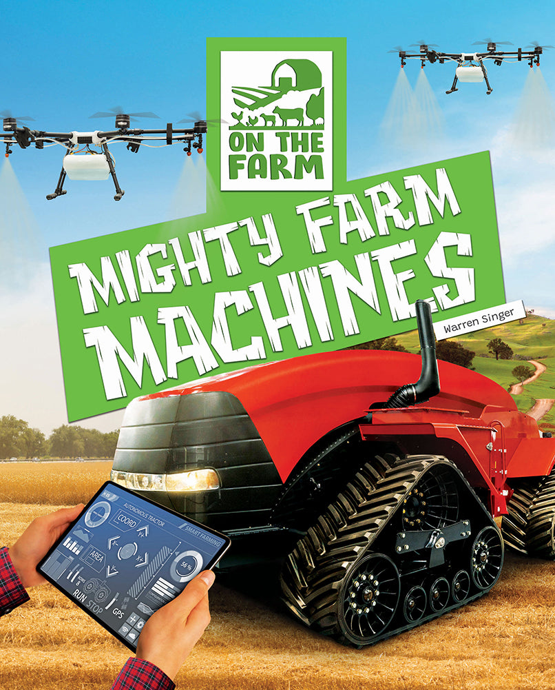 On the Farm: Mighty Farm Machines