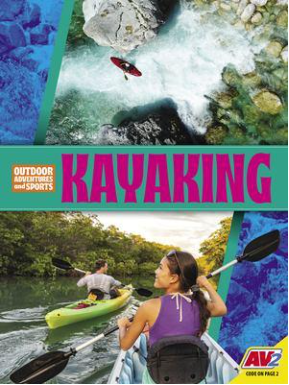 Outdoor Adventures and Sports: Kayaking