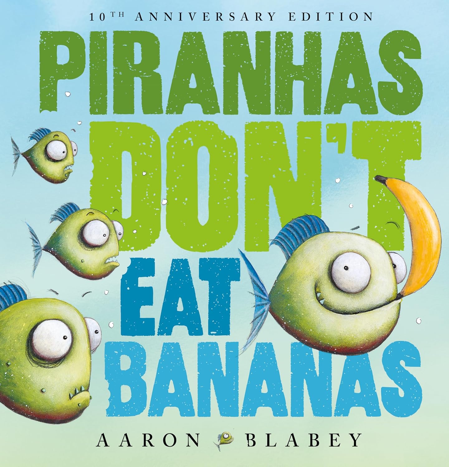 Piranhas Don’t Eat Bananas