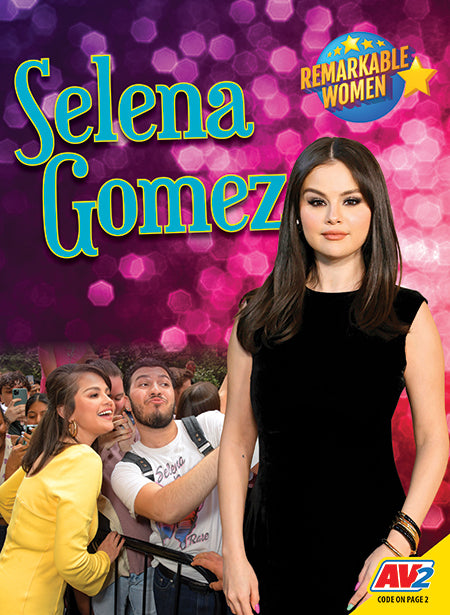 Remarkable Women: Selena Gomez