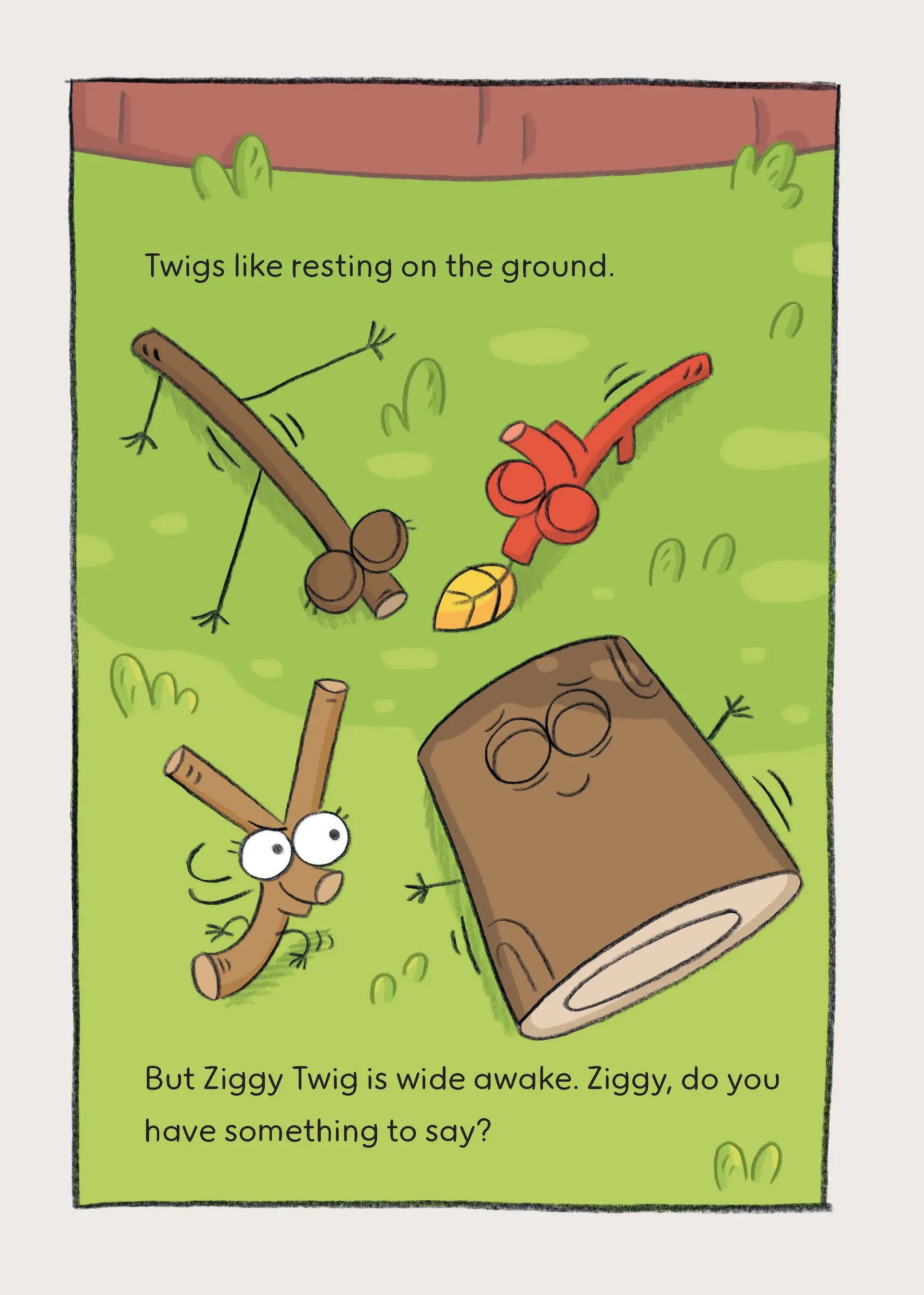 Hello Twigs, Let's Find Treasure