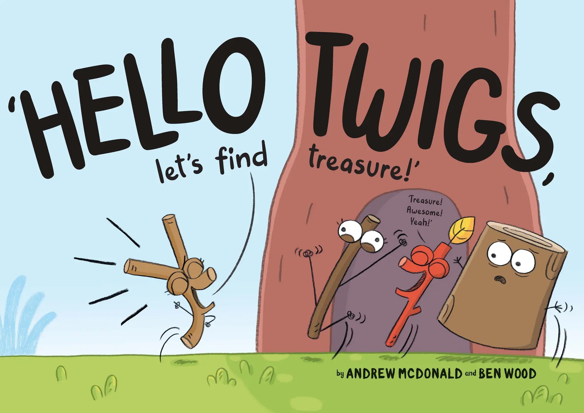 Hello Twigs, Let's Find Treasure