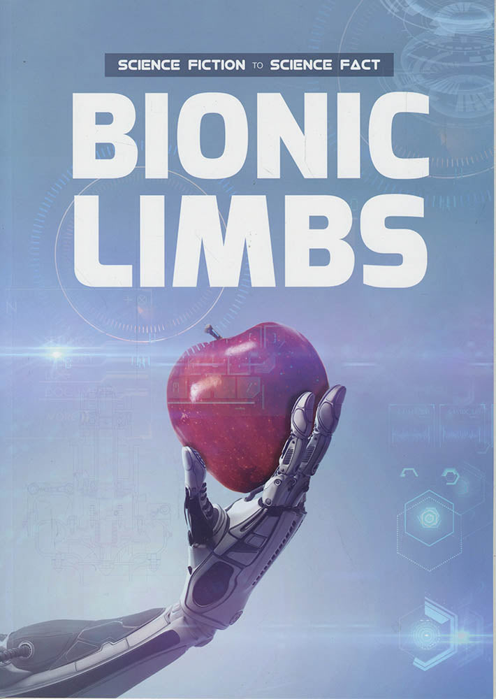 Science Fiction to Science Fact: Bionic Limbs