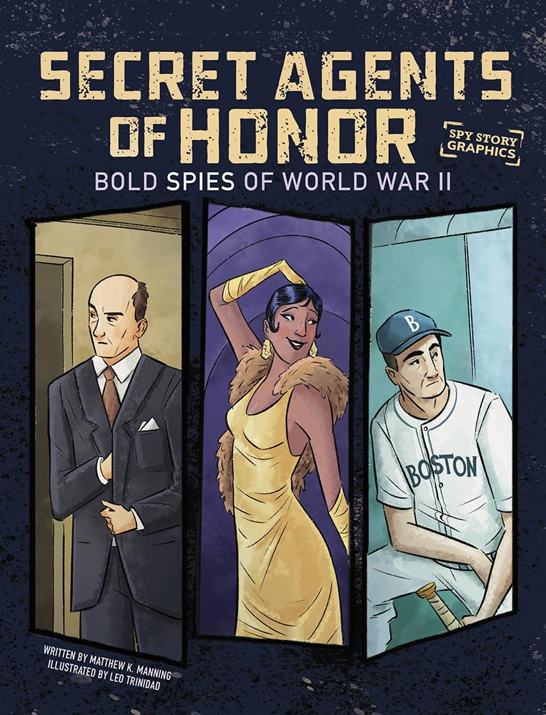Spy Story Graphics: Secret Agents of Honor: Bold Spies of World War II
