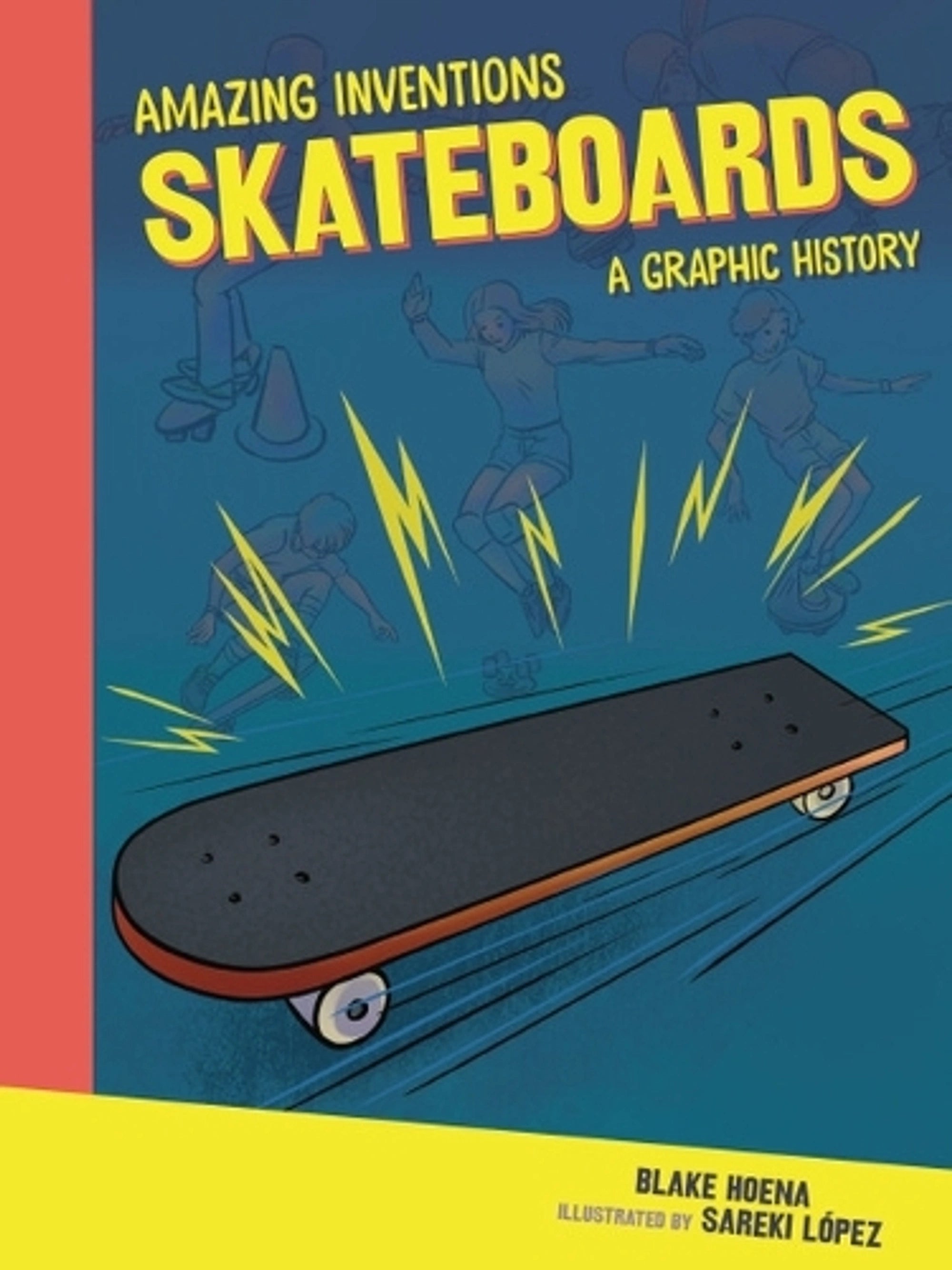 Amazing Inventions: Skateboards - A Graphic History