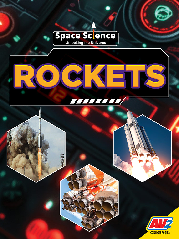 Space Science Unlocking the Universe: Rockets