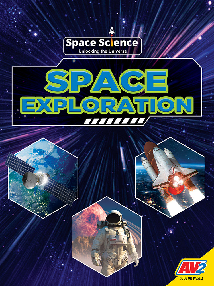 Space Science Unlocking the Universe: Space Exploration