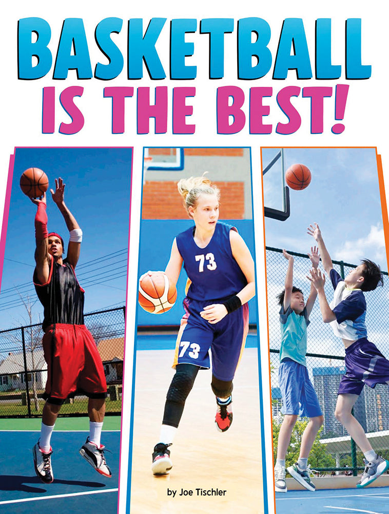 Sports Are The Best!: Basketball is the Best