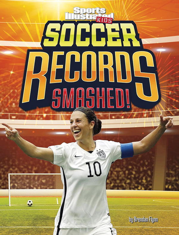 Sports Illustrated Kids: Soccer Records Smashed