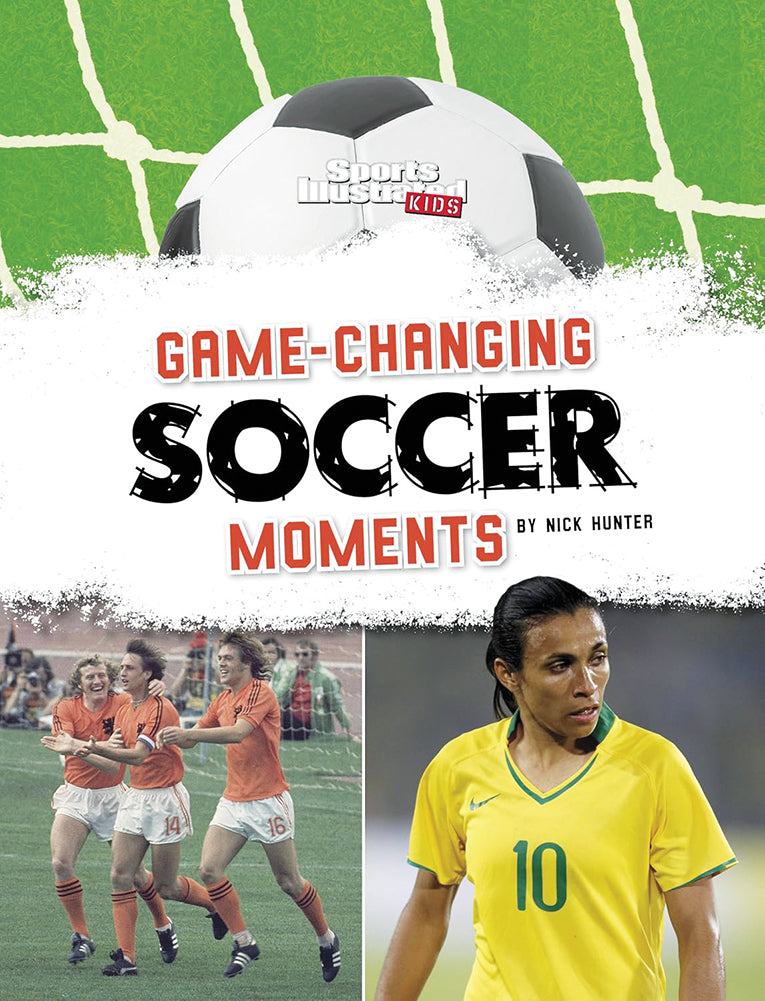 Sports Illustrated Kids: Soccer Zone! Game-Changing Soccer Moments