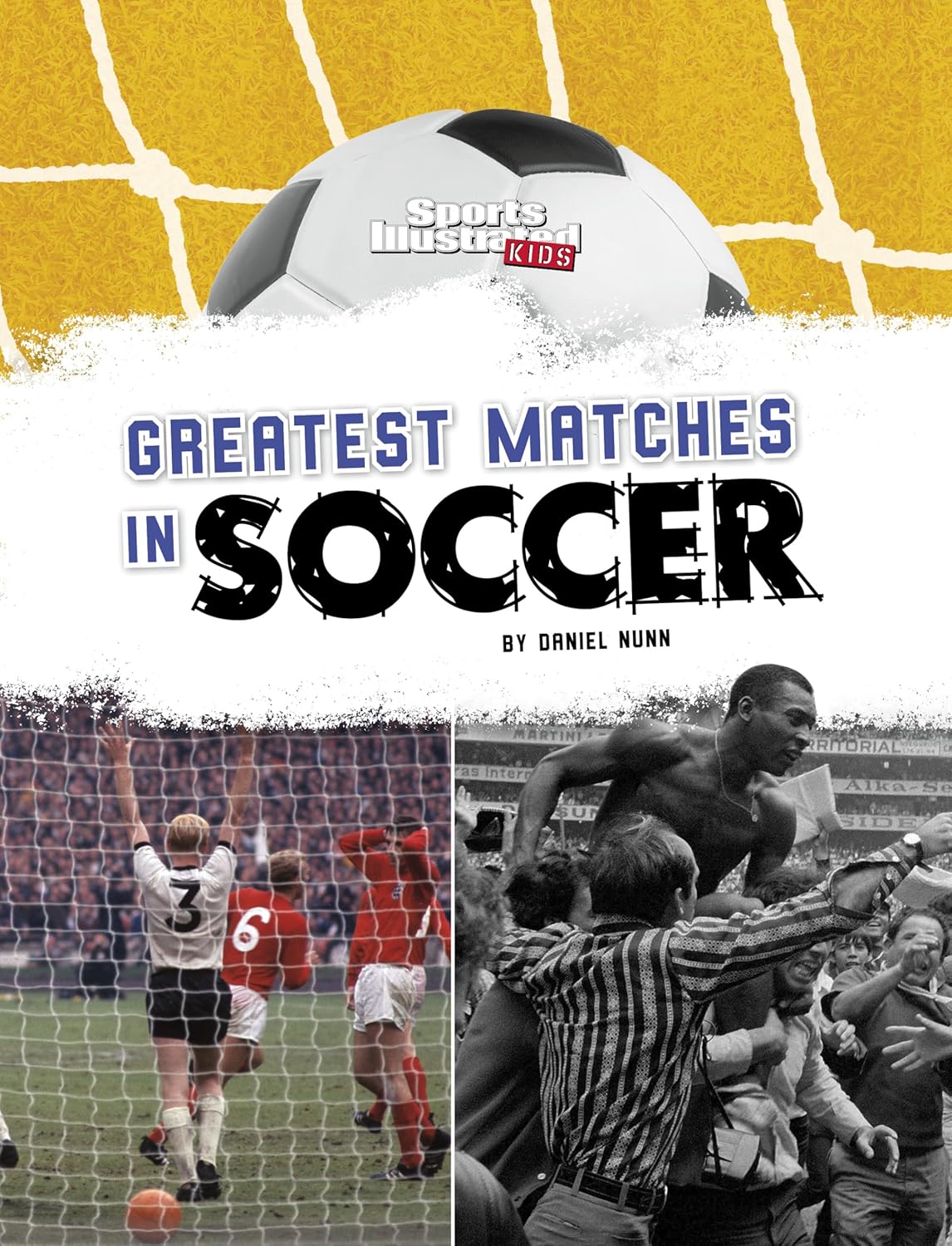 Sports Illustrated Kids: Soccer Zone! Greatest Matches in Soccer