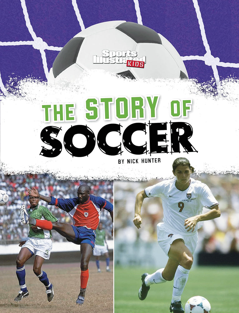 Sports Illustrated Kids: Soccer Zone! The Story of Soccer