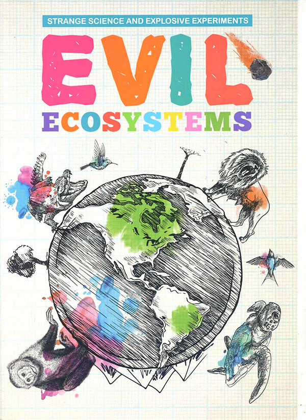 Strange Science and Explosive Experiments: Evil Ecosystems